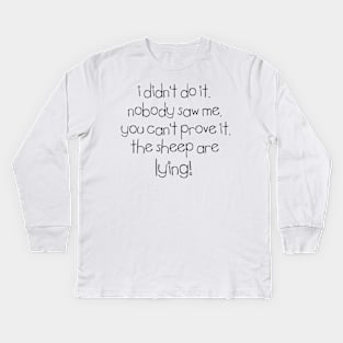 I didn't do it Kids Long Sleeve T-Shirt